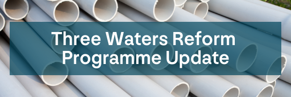 Three Waters Reform Programme Update